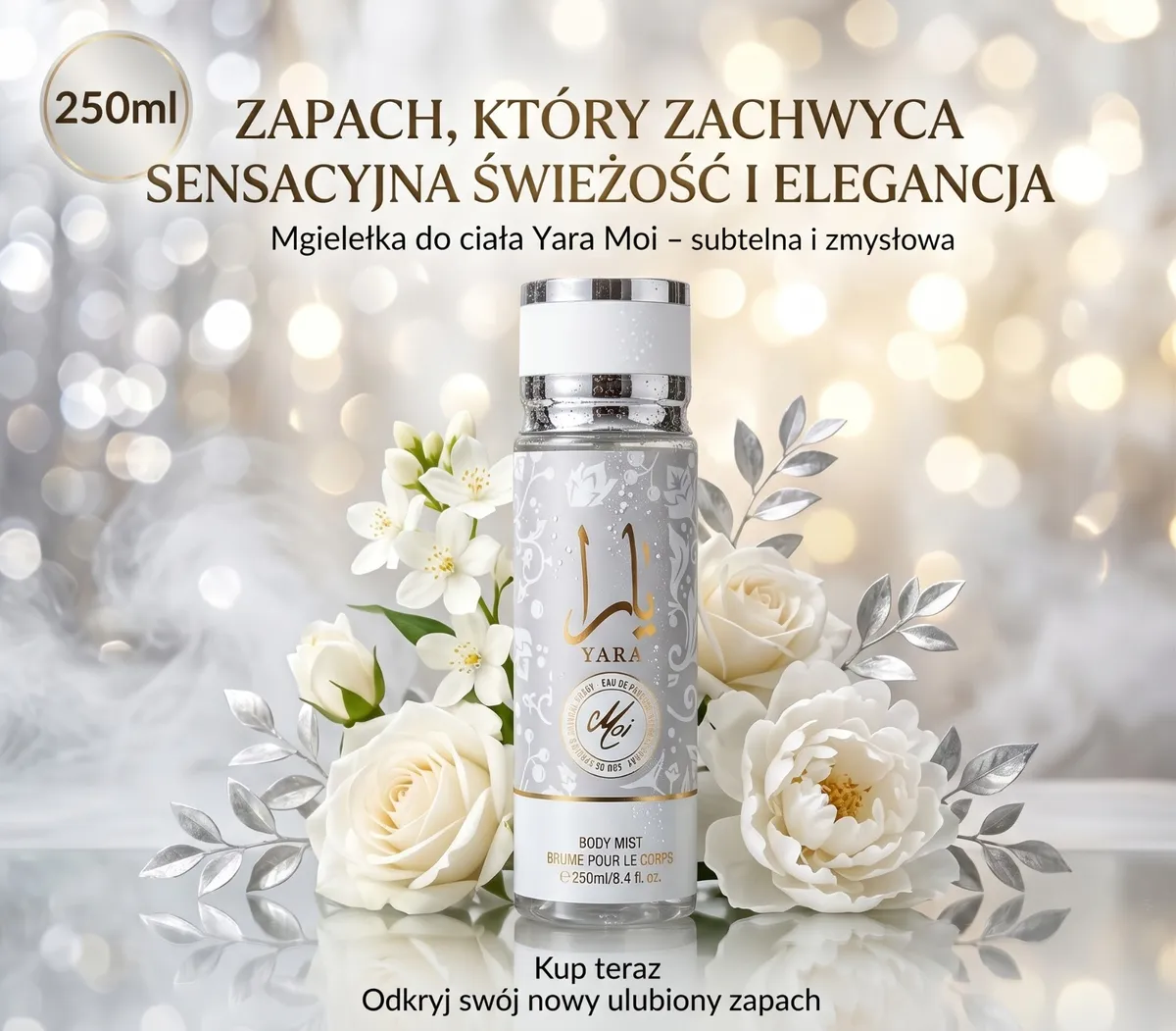 Butelka mgiełki do ciała Yara Moi 250ml z białymi kwiatami i srebrnymi liśćmi na tle rozmytych świateł